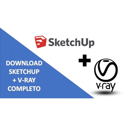 Download sketchup 2019 + V-ray completo